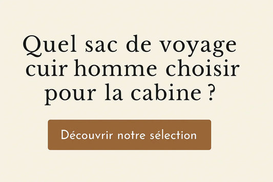 Bannière illustrée montrant différents sacs de voyage en cuir pour homme, compatibles avec les dimensions cabine des compagnies aériennes en 2025.