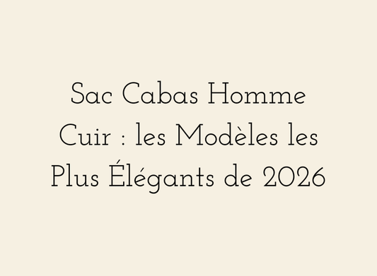 Sac cabas homme cuir élégant – sélection des modèles masculins les plus tendance et minimalistes de 2026.