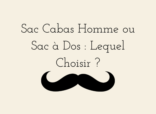 Sac cabas homme ou sac à dos – comparaison entre élégance, confort et usage quotidien pour choisir le bon format.