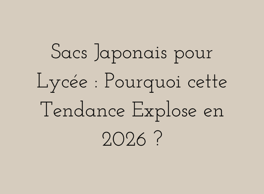 Sacs japonais pour lycée : tendance rentrée 2026 inspirée du style japonais, K-pop et K-drama