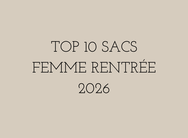 Top 10 sacs femme tendance pour la rentrée 2026