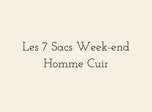 Les 7 sacs week-end homme cuir pour partir avec élégance de 1 à 3 nuits